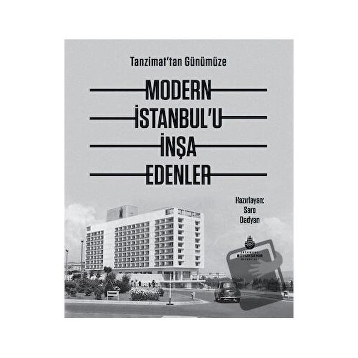 Tanzimat'tan Günümüze Modern İstanbul’u İnşa Edenler