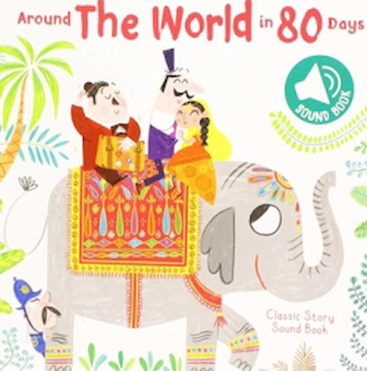 Classic Story Sound Book: Around the World in 80 Days