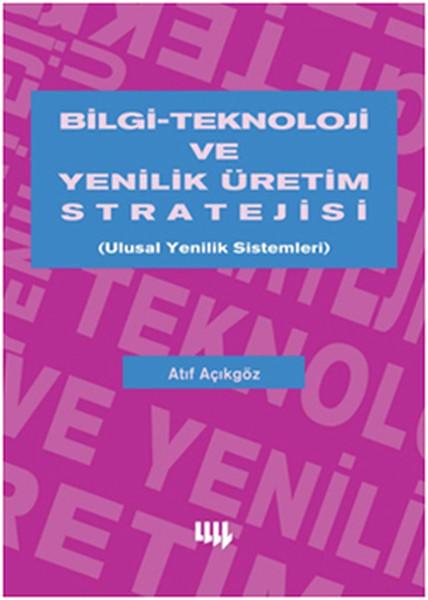 Bilgi Teknoloji ve Yenilik Üretim Stratejisi