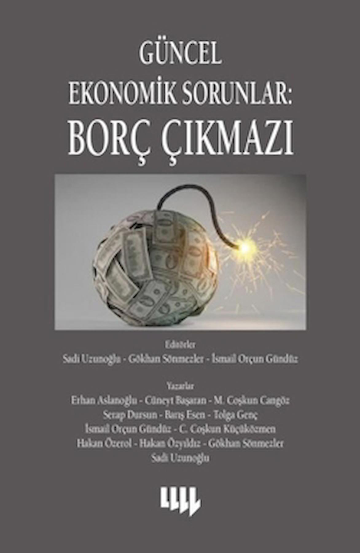 Güncel Ekonomik Sorunlar 4: Borç Çıkmazı