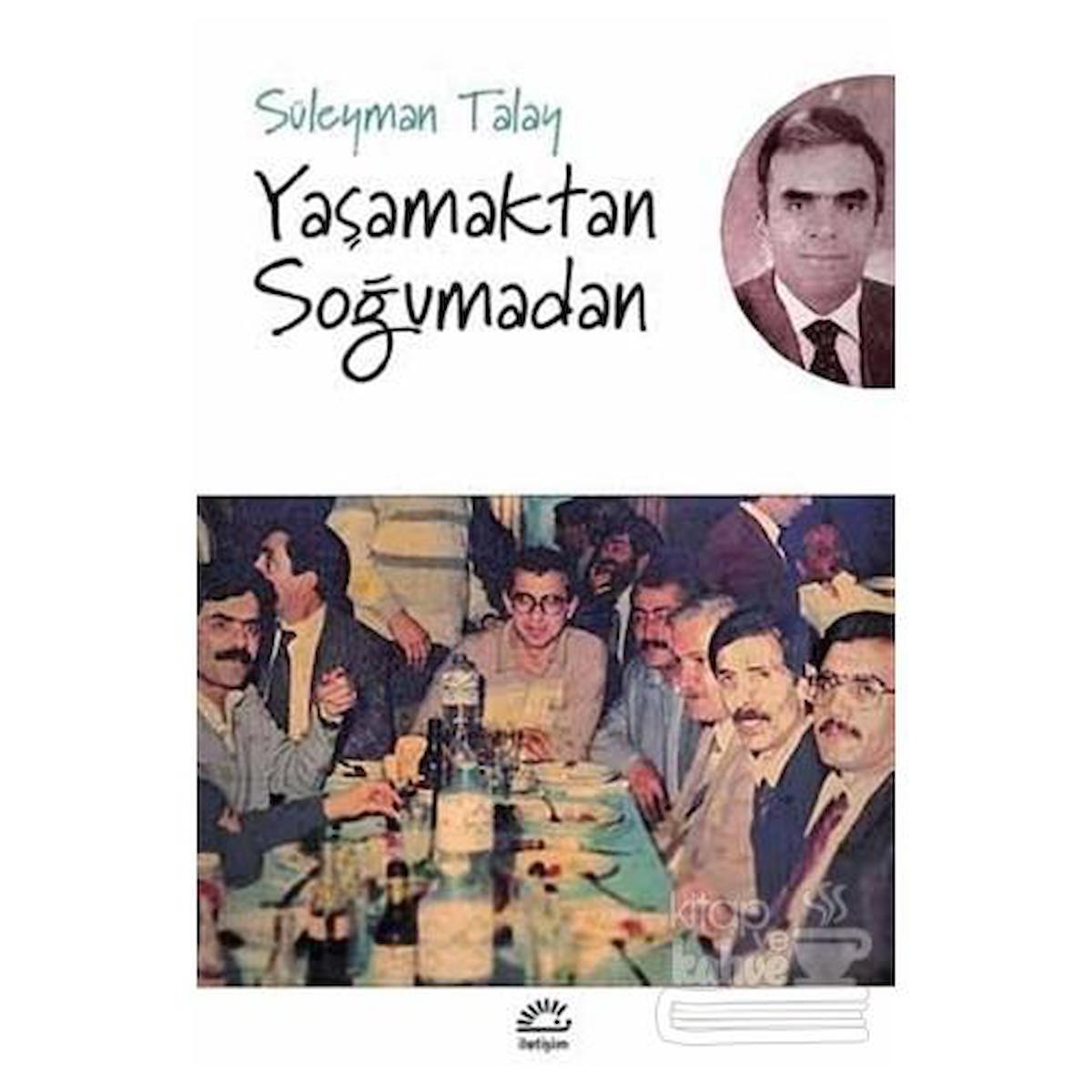 Yaşamaktan Soğumadan