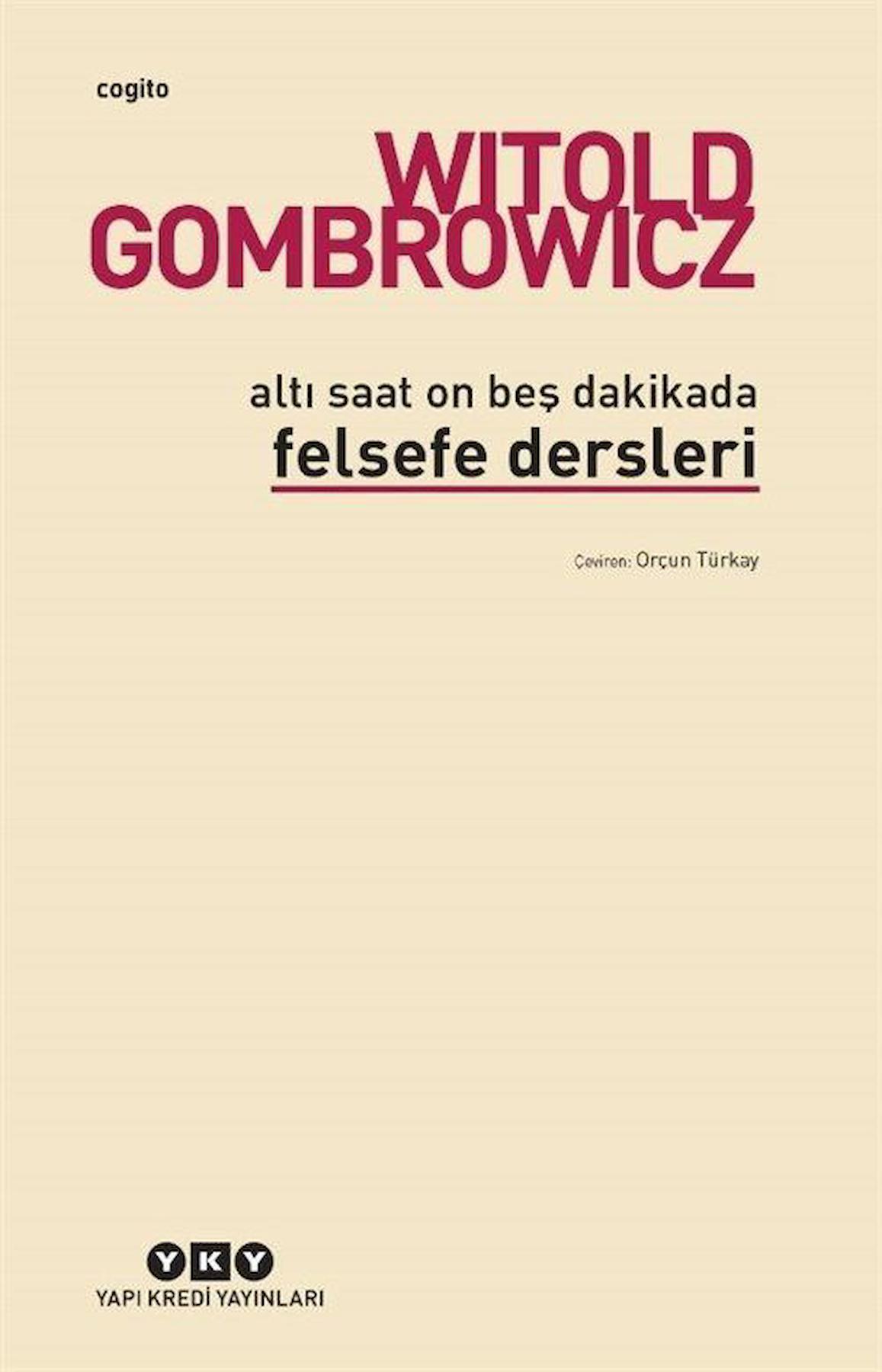 Altı Saat On Beş Dakikada Felsefe Dersleri / Witold Gombrowicz