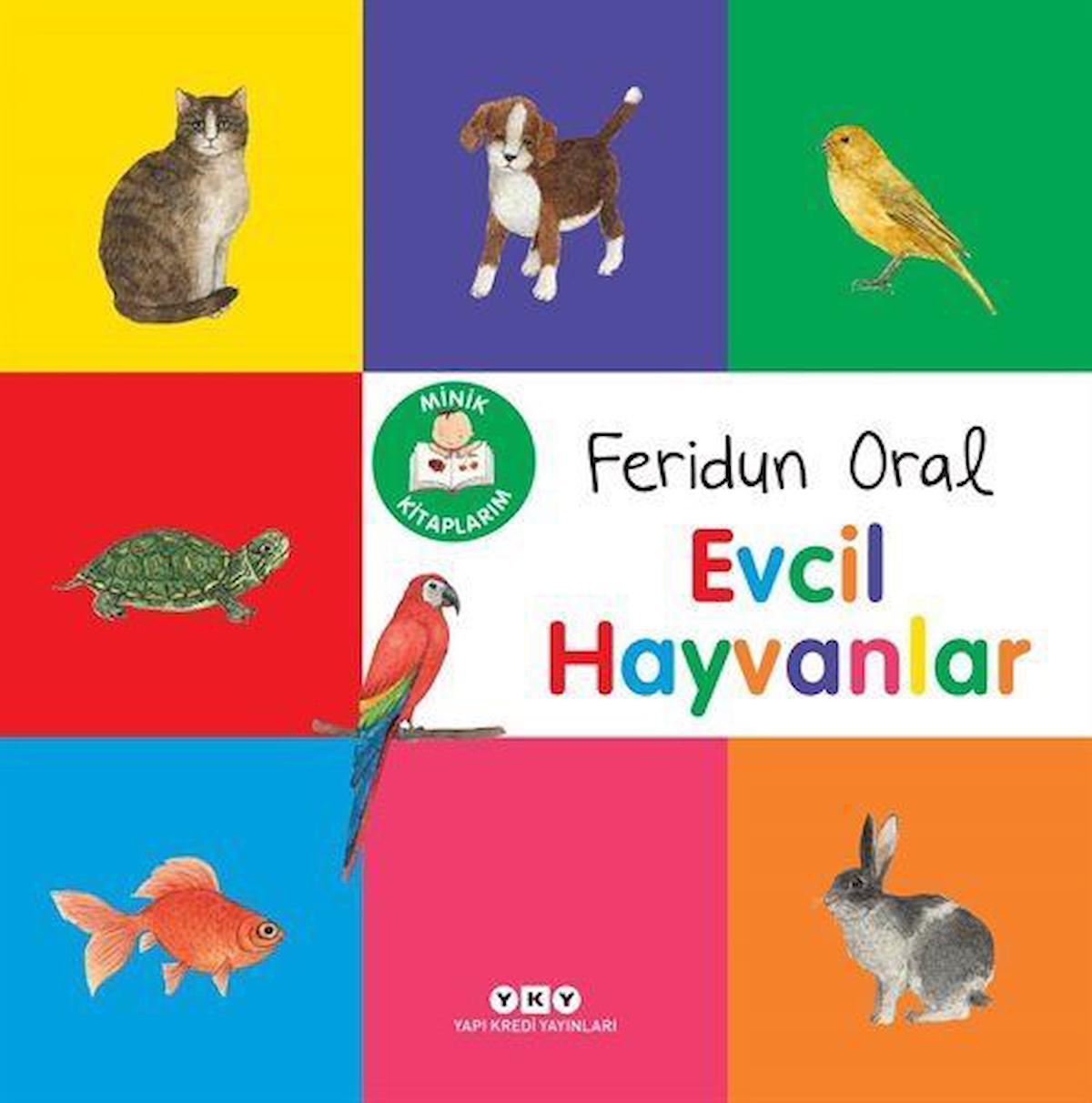 Minik Kitaplarım / Evcil Hayvanlar / Feridun Oral