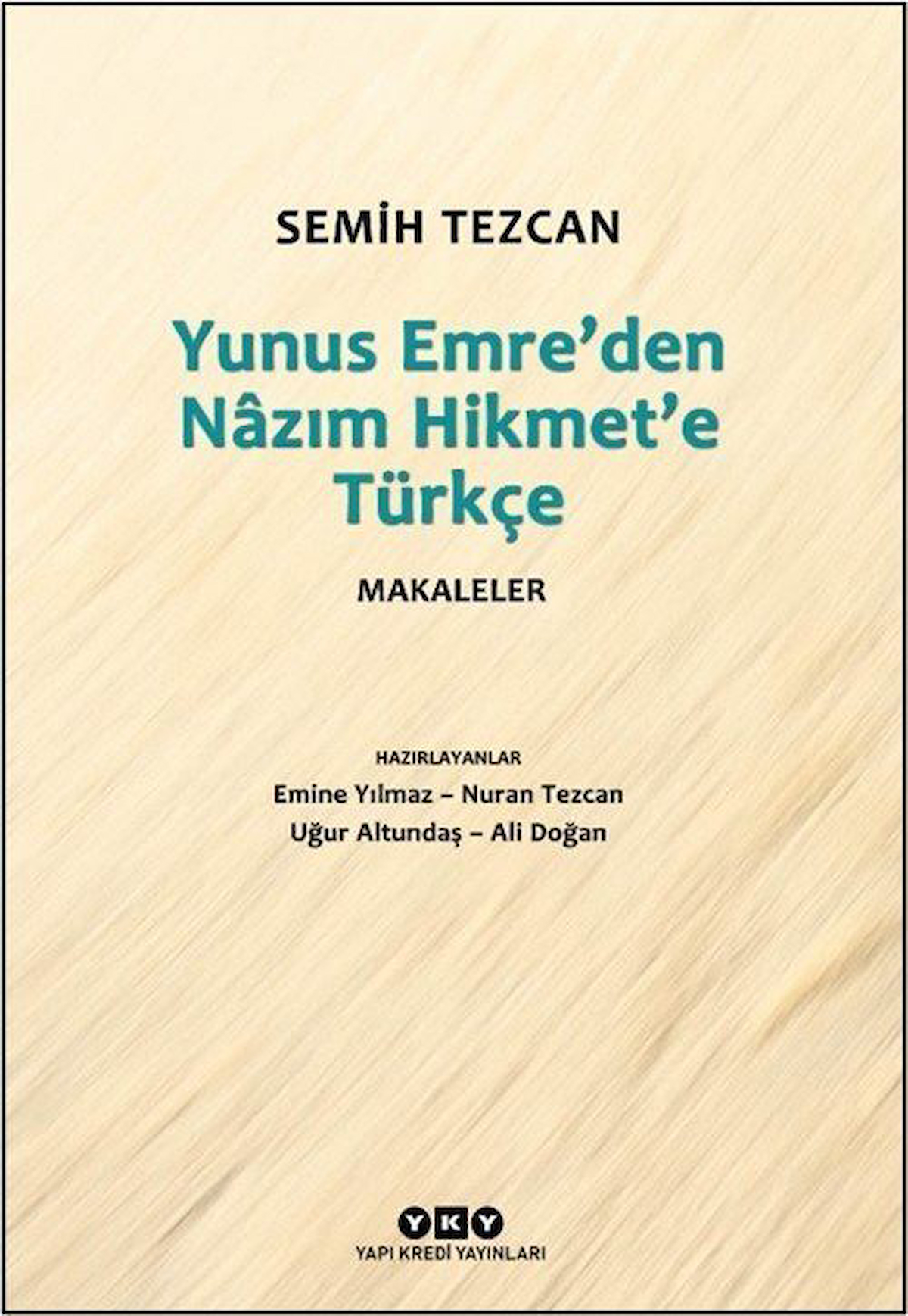 Yunus Emre'den Nazım Hikmet'e Türkçe Makaleler / Semih Tezcan