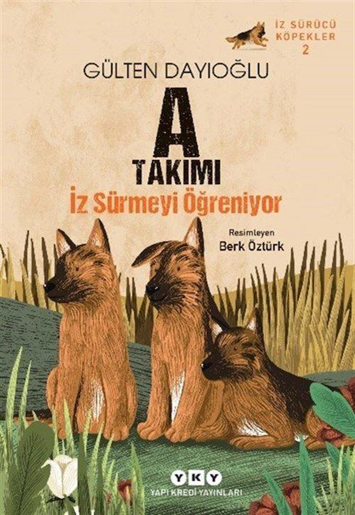 A Takımı İz Sürmeyi Öğreniyor / İz Sürücü Köpekler 2 / Gülten Dayıoğlu