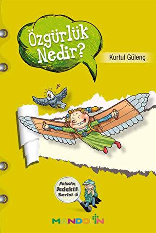 Özgürlük Nedir? - Felsefe Dedektifi Serisi 5