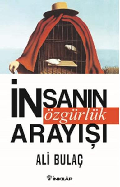 İnsanın Özgürlük Arayışı - Ali Bulaç - İnkılap Kitabevi