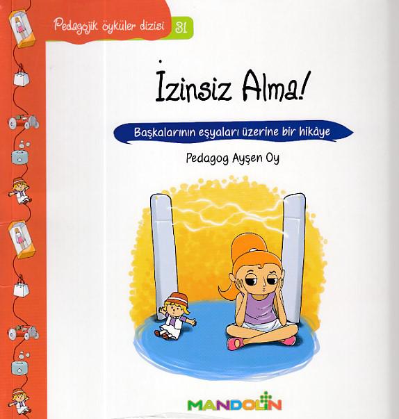 Pedagojik Öyküler 31 - İzinsiz Alma!