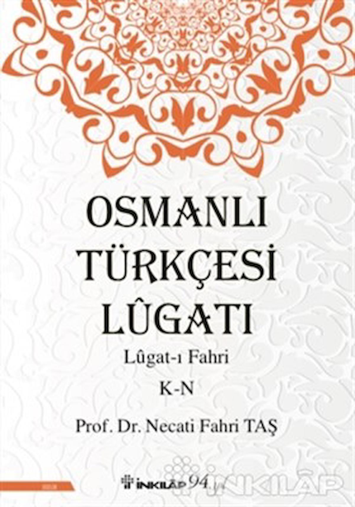 Osmanlı Türkçesi Lügatı: Lügat-ı Fahri K-N