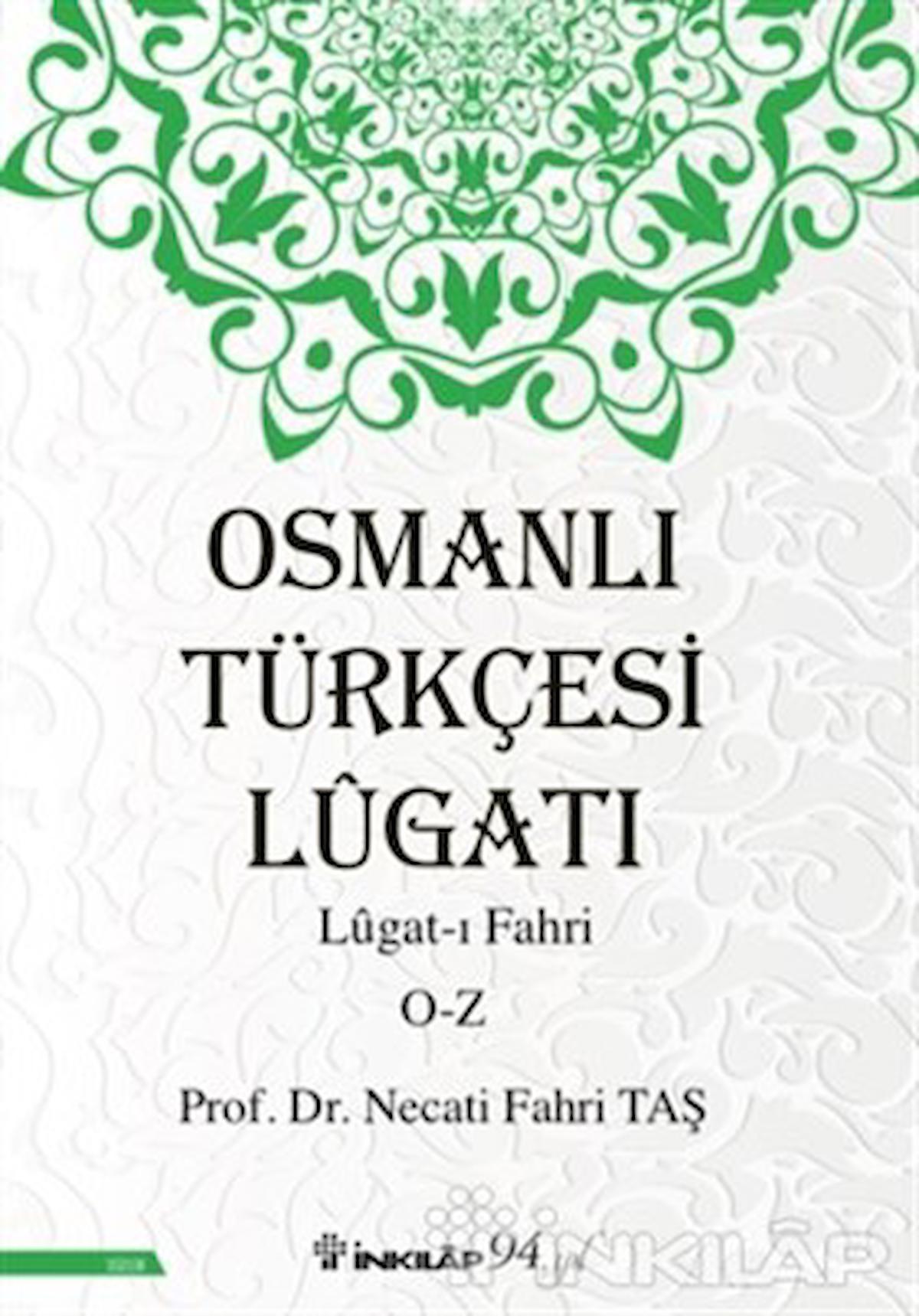 Osmanlı Türkçesi Lügatı: Lügat-ı Fahri O-Z