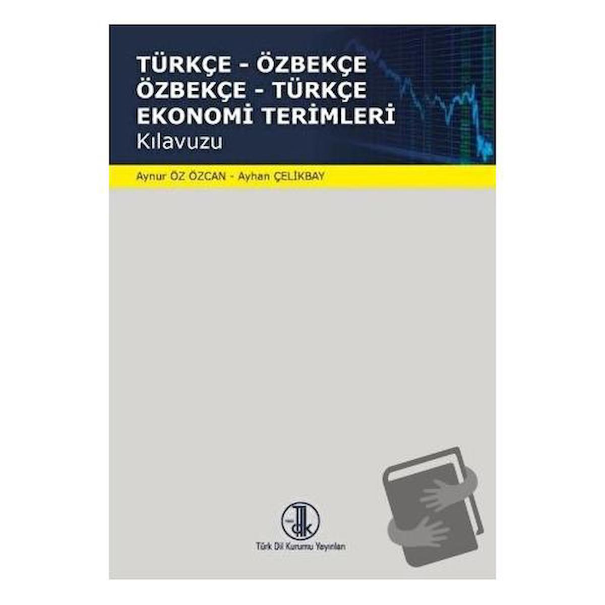 Türkçe   Özbekçe Özbekçe   Türkçe Ekonomi Terimleri / Türk Dil Kurumu