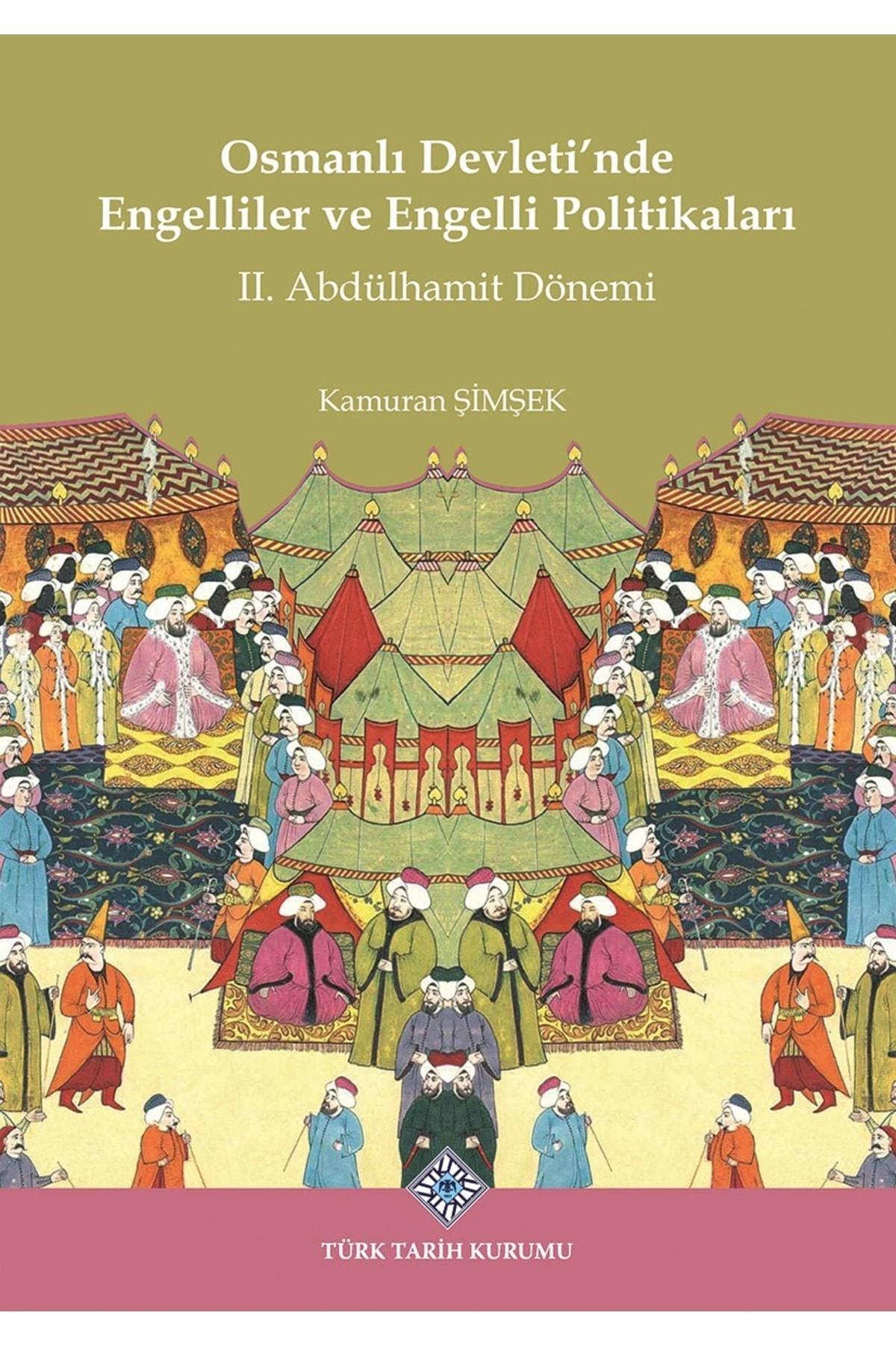 Osmanlı Devleti'nde Engelliler Ve Engelli Politikaları Iı. Abdülhamit Dönemi