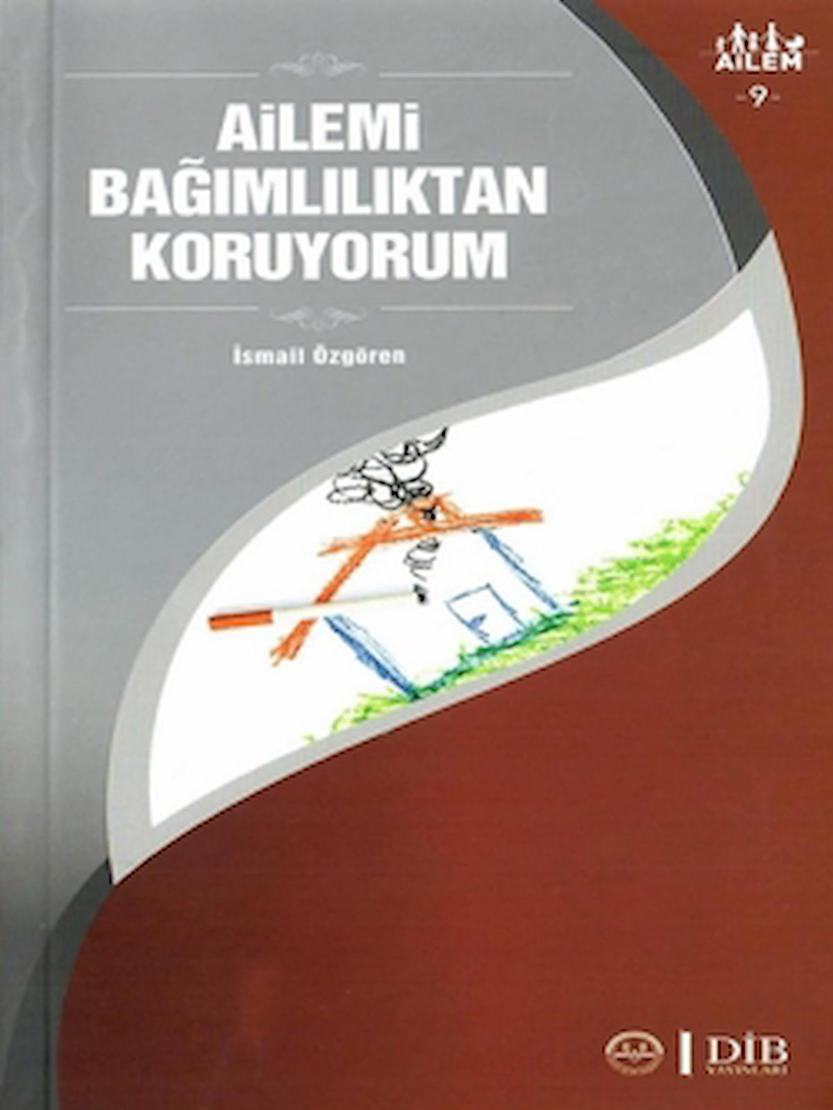 Ailemi Bağımlılıktan Koruyorum Ailem 9