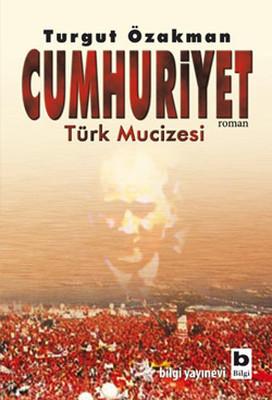 Cumhuriyet Türk Mucizesi Birinci Kitap