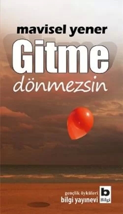 Gitme Dönmezsin