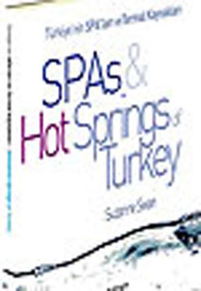 Türkiye’nin Spa’ları ve Termal Kaynakları SPAs & Hot Springs of Turkey