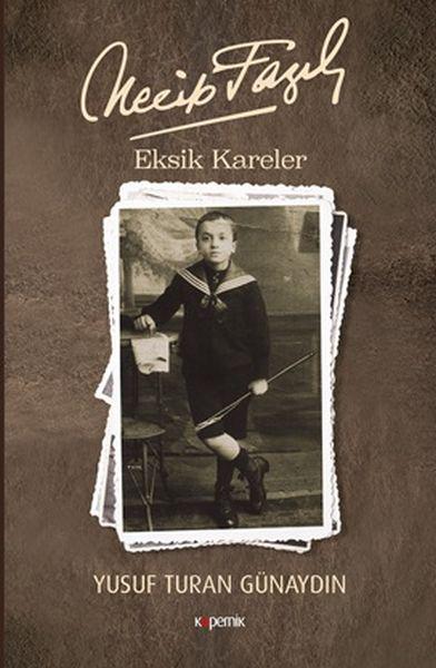 Necip Fazıl - Eksik Kareler