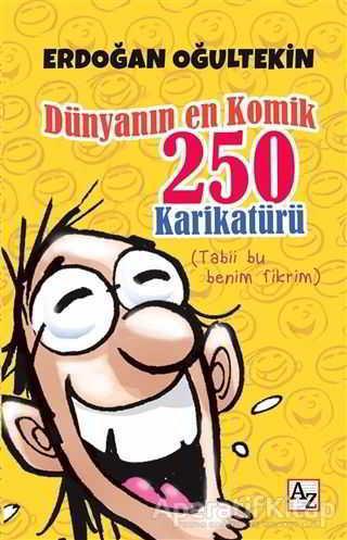 Dünyanın En Komik 250 Karikatürü - Erdoğan Oğultekin - Az Kitap