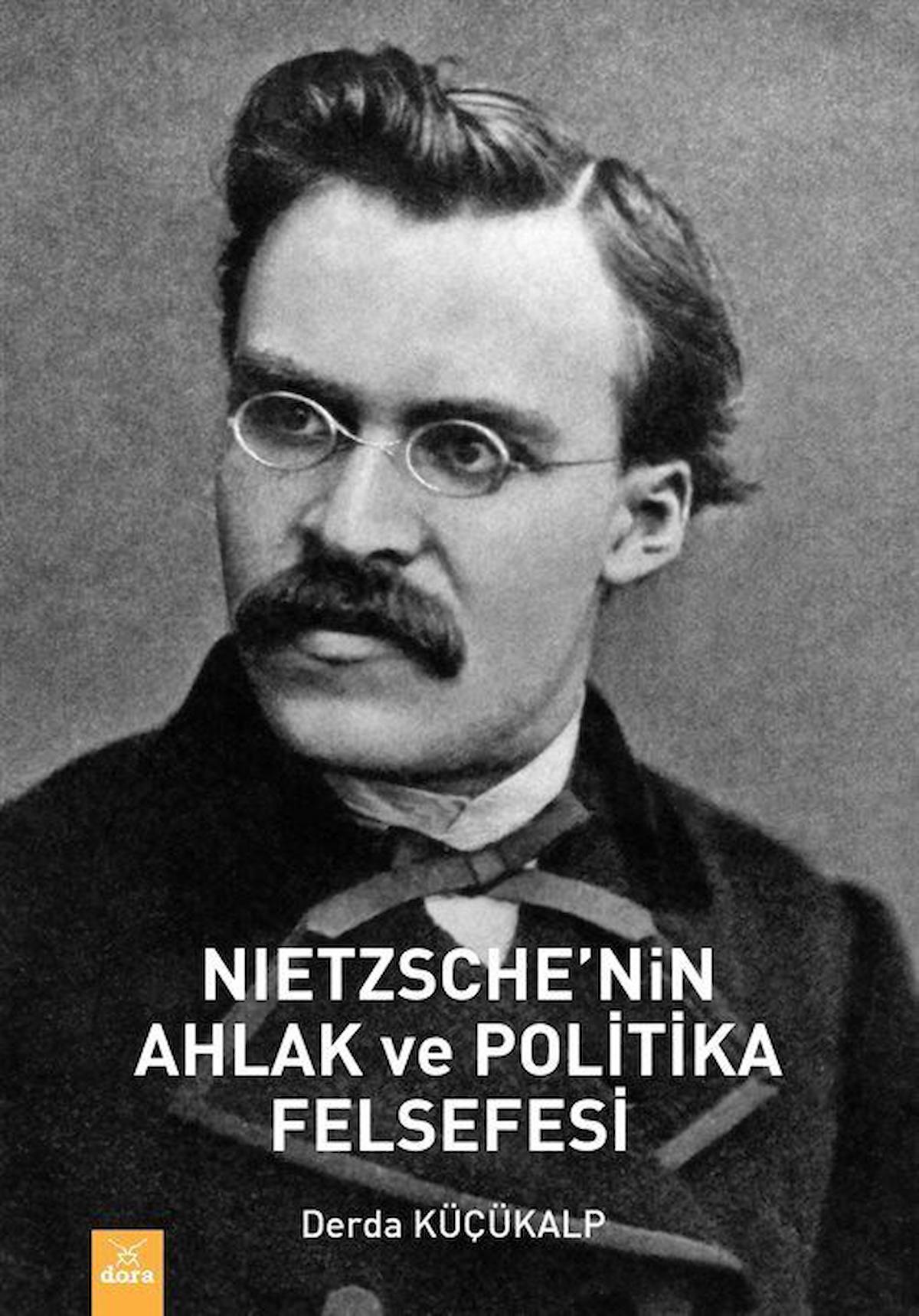 Nietzsche’nin Ahlak ve Politika Felsefesi