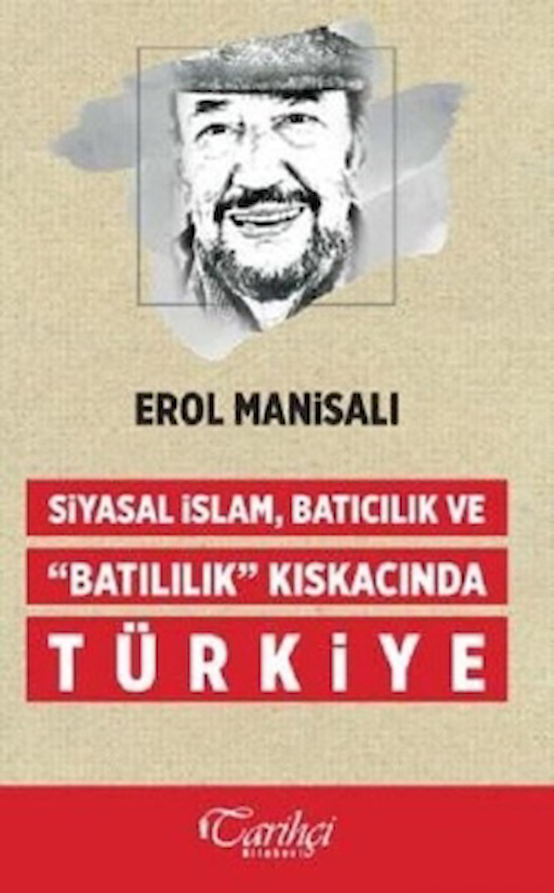 Siyasal İslam, Batıcılık ve Batılılık Kıskacında Türkiye