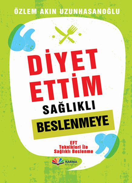 Diyet Ettim Sağlıklı Beslenmeye