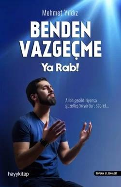 Benden Vazgeçme Ya Rab!