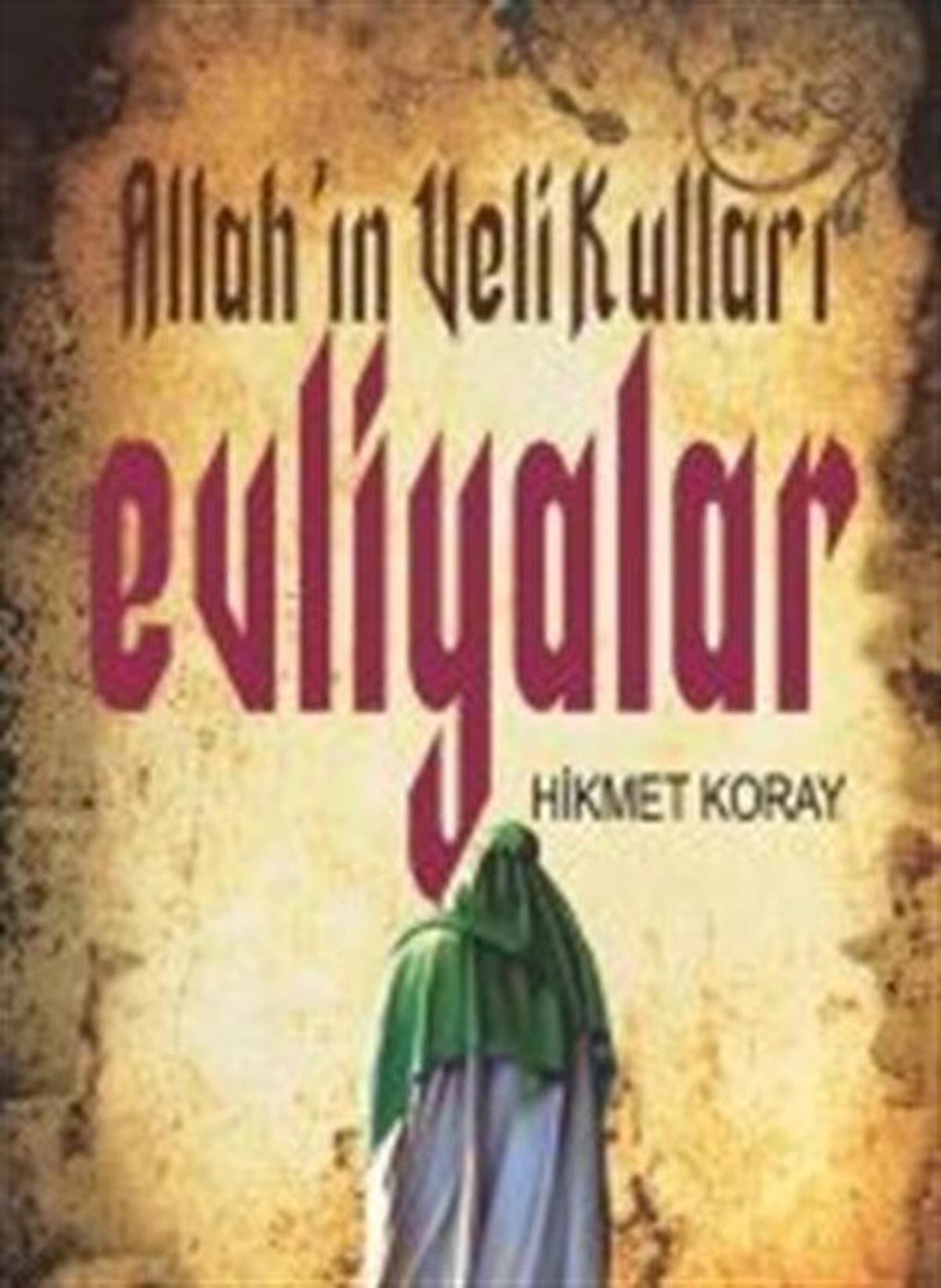 Allah'ın Veli Kulları : Evliyalar