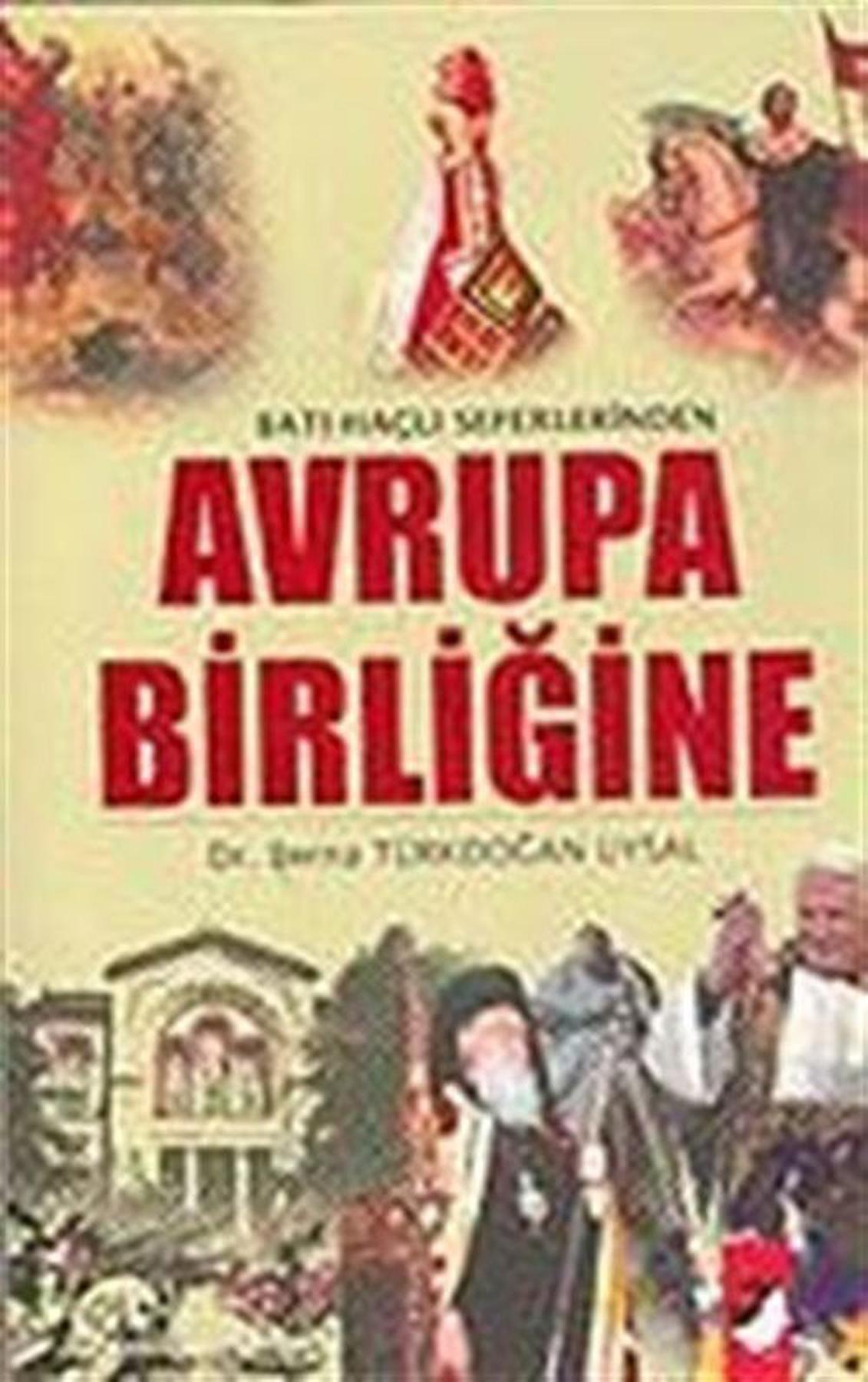 Batı Haçlı Seferlerinden Avrupa Birliğine