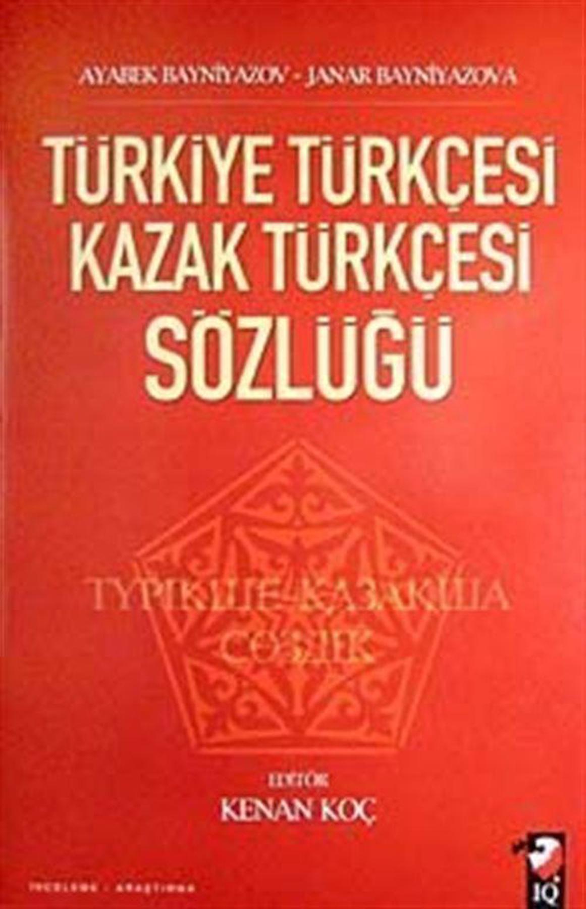 Türkiye Türkçesi Kazak Türkçesi Sözlüğü