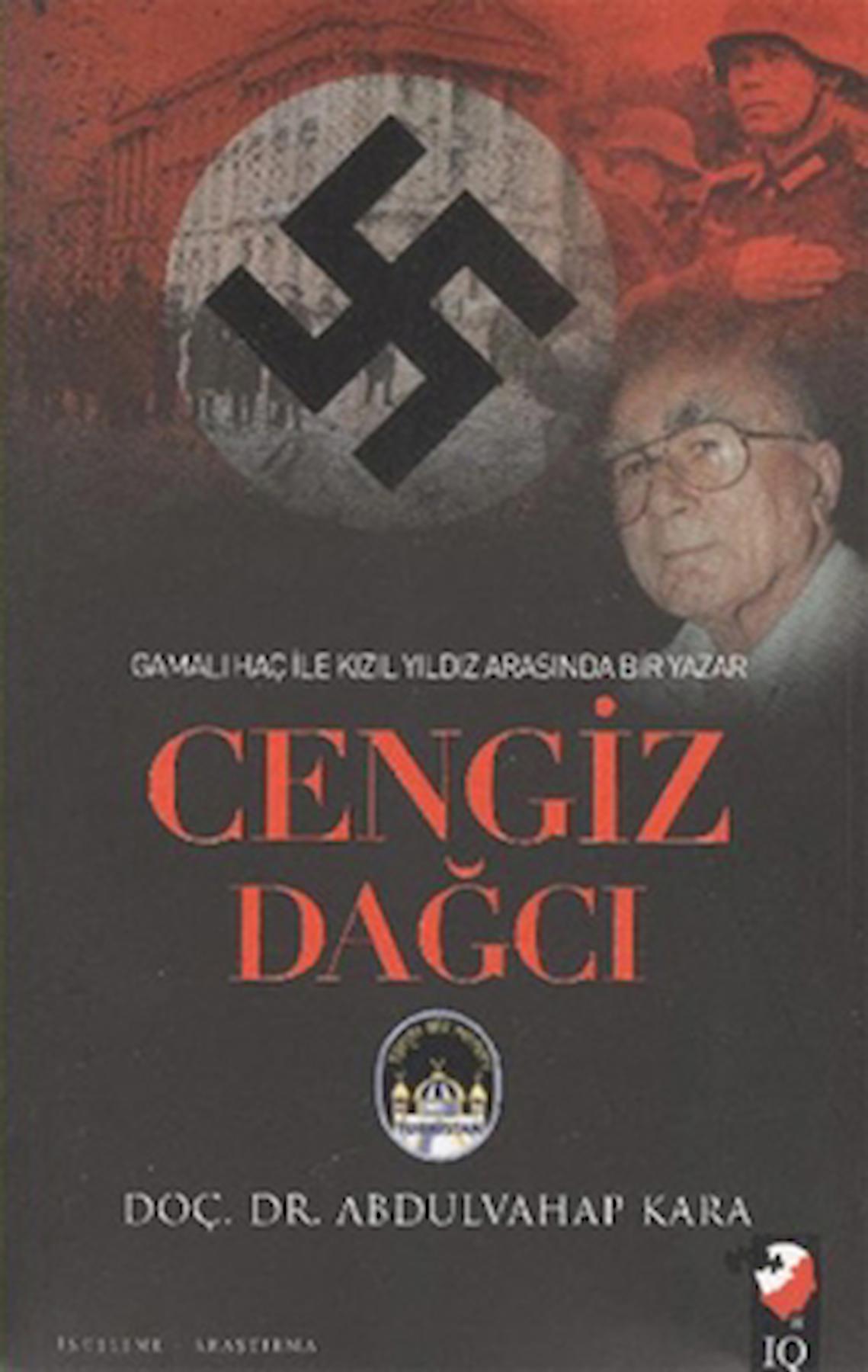 Gamalı Haç İle Kızıl Arasında Bir Yazar: Cengiz Dağcı