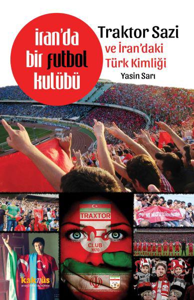 İran'da Bir Futbol Kulübü - Traktor Sazi ve İran'daki Türk Kimliği