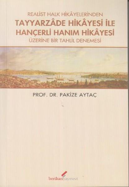 Realist Halk Hikayelerinden Tayyarzade Hikayesi ile Hançerli Hanım Hikayesi Üzerine Bir Tahlil Denemesi