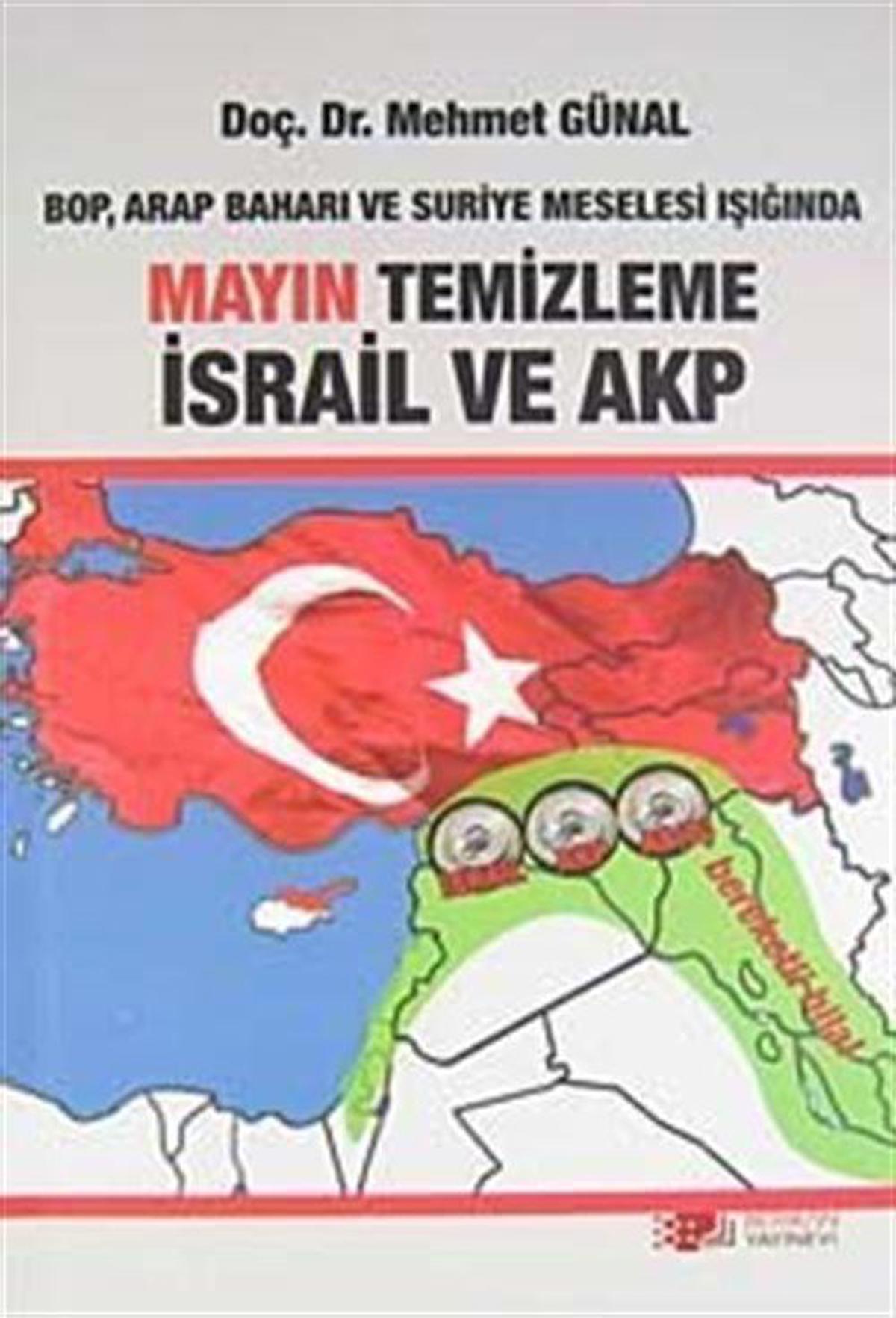 BOP, Arap Baharı ve Suriye Meselesi Işığında Mayın Temizleme İsrail ve AKP