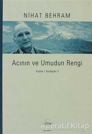 Acının ve Umudun Rengi - Nihat Behram - Everest Yayınları