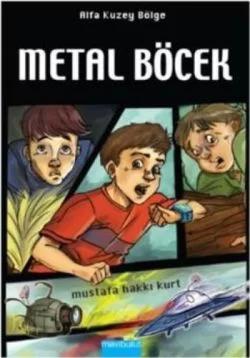 Alfa Kuzey Bölge: Metal Böcek