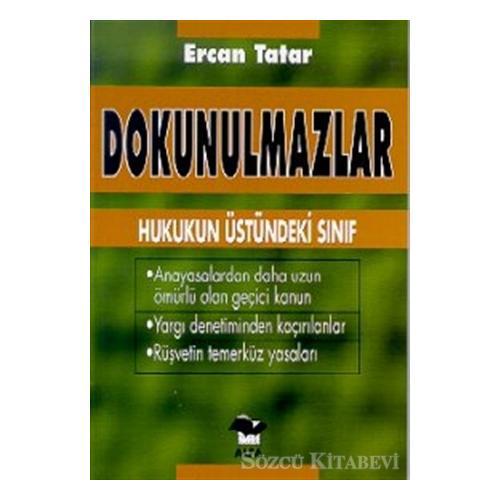 Dokunulmazlar Hukukun Üstündeki Sınıf Anayasalardan Daha Uzun Ömürlü Olan Geçici