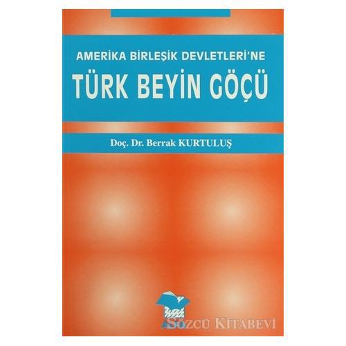 Amerika Birleşik Devletleri’ne Türk Beyin Göçü