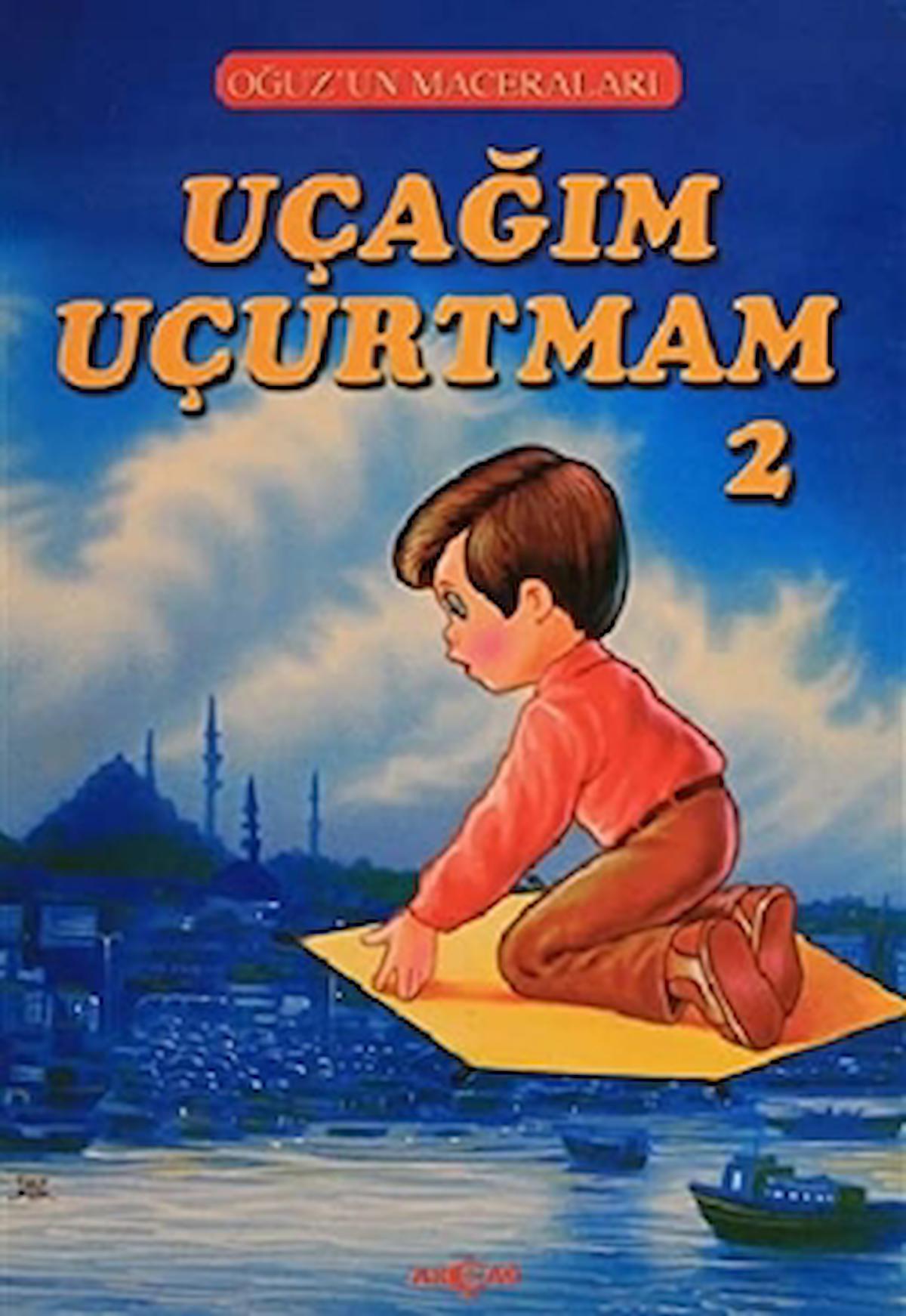 Uçağım Uçurtmam 2 - Oğuz'un Maceraları