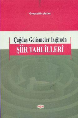 Çağdaş Gelişmeler Işığında Şiir Tahlilleri