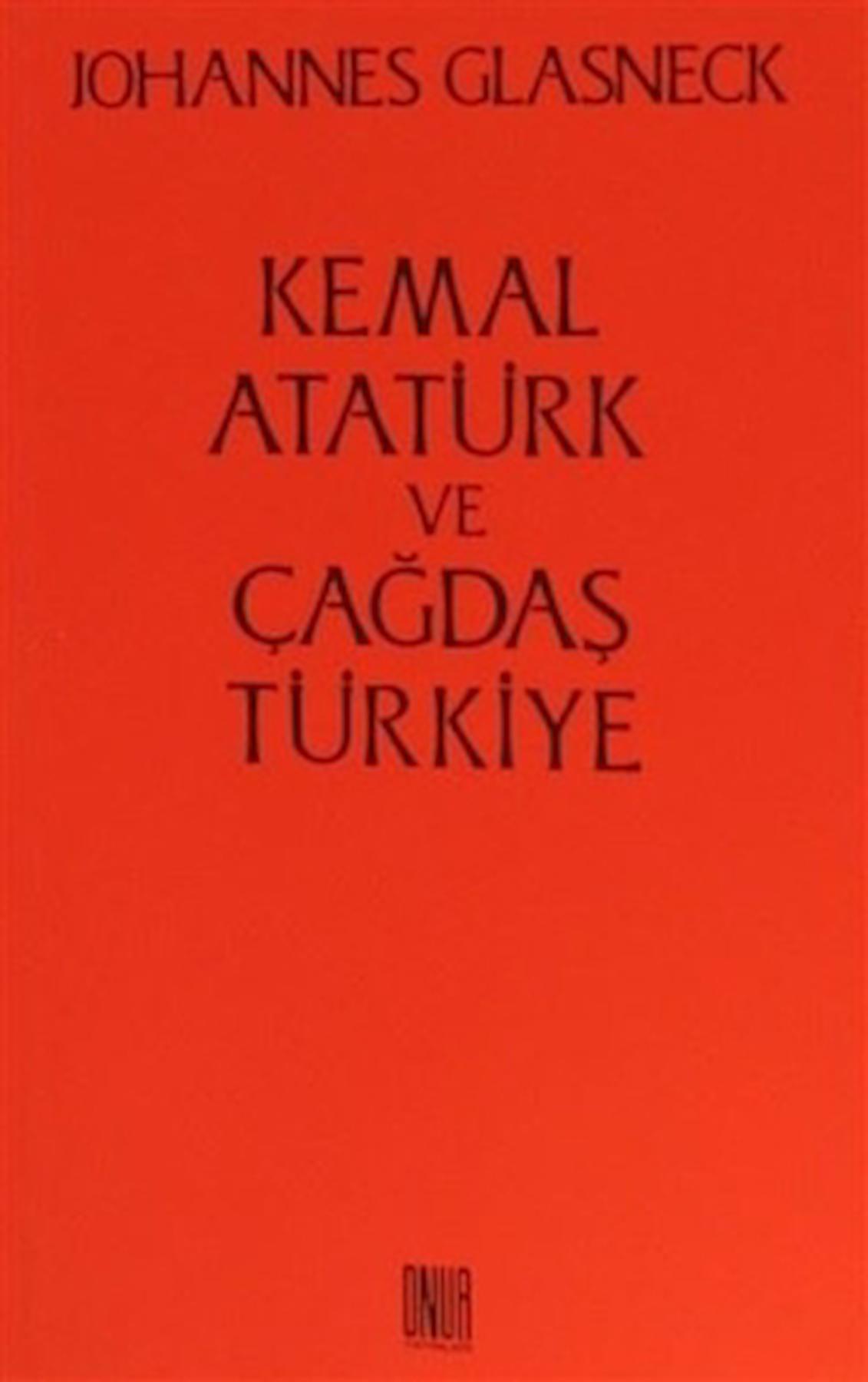 Kemal Atatürk ve Çağdaş Türkiye