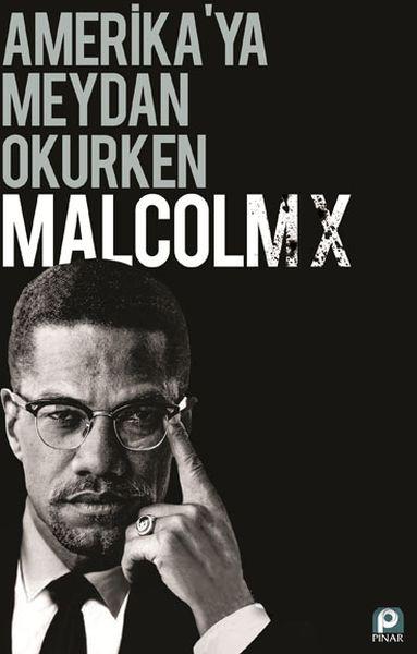 Amerikaya Meydan Okurken Malcolm X