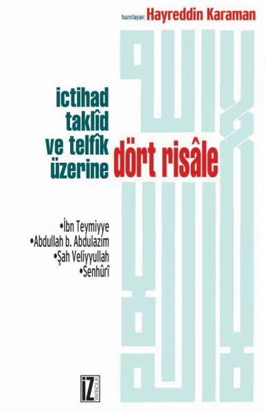 İçtihad, Taklid ve Telfik Üzerine Dört Risale