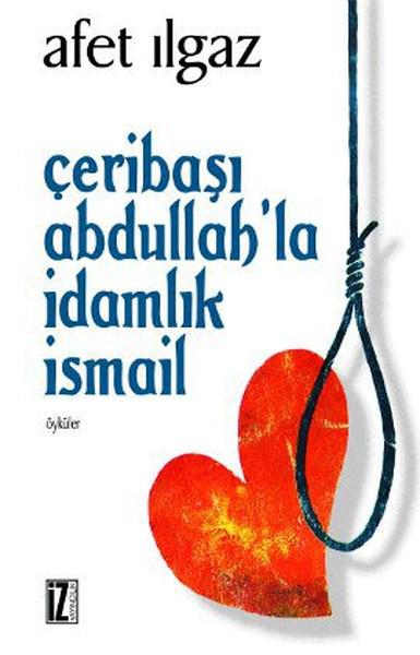 Çeribaşı Abdullah’la İdamlık İsmail