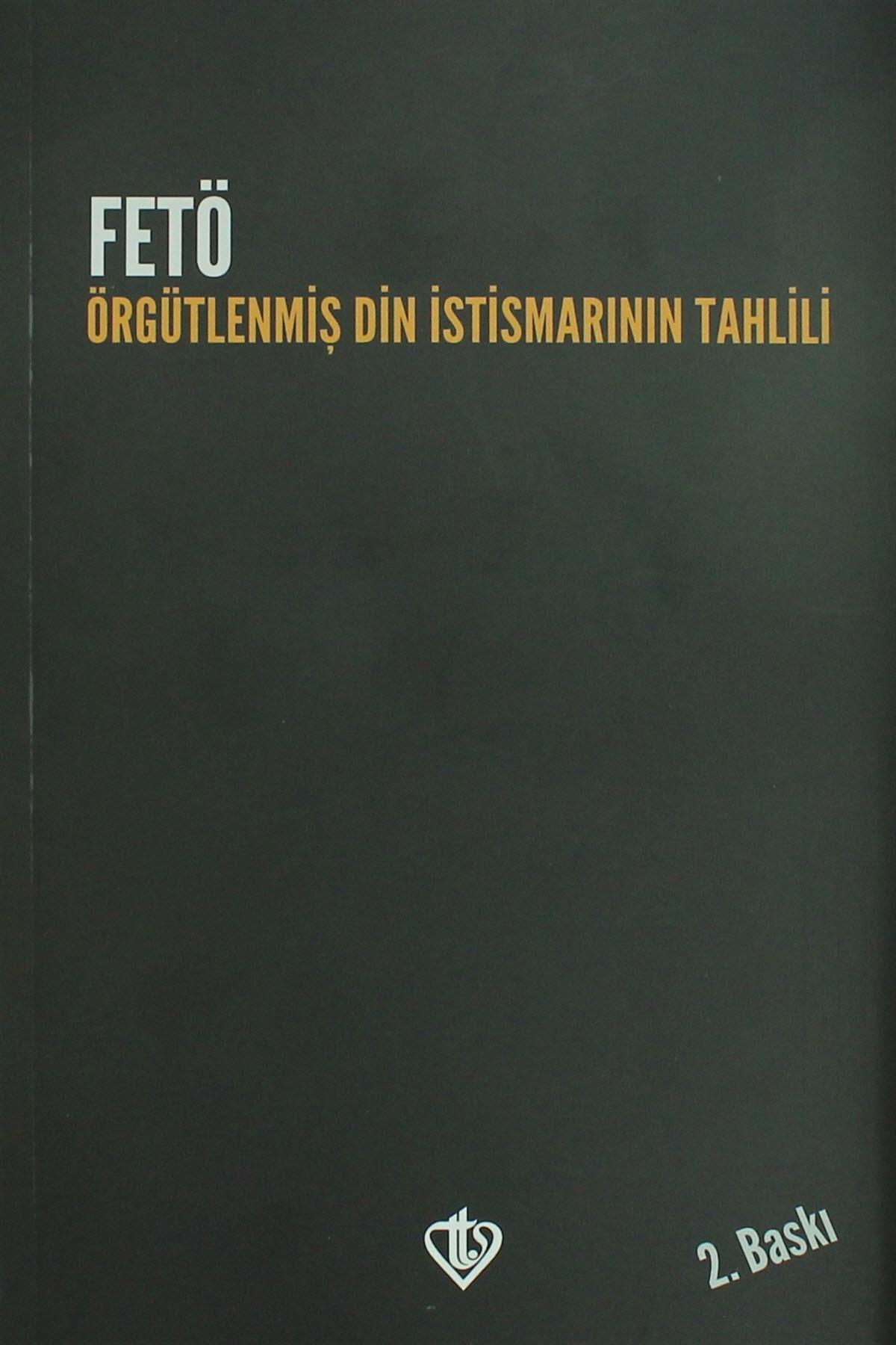 FETÖ: Örgütlenmiş Din İstismarının Tahlili