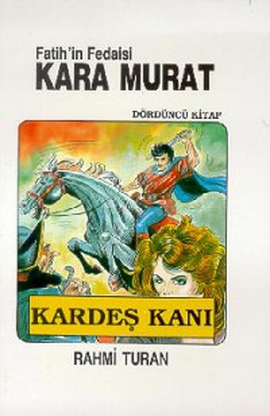 Fatih’in Fedaisi Kara Murat 4 Kardeş Kanı