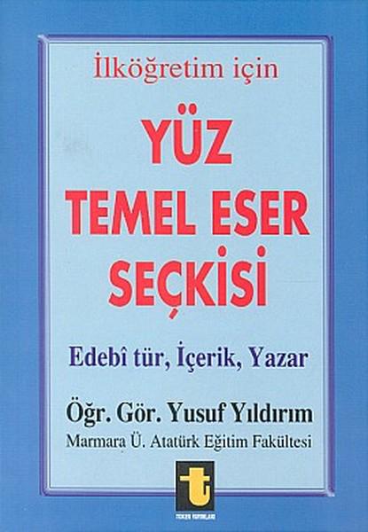 Yüz Temel Eser Seçkisi İlköğretim İçin Edebi Tür, İçerik, Yazar