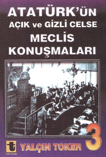 Atatürk’ün Açık ve Gizli Celse Meclis Konuşmaları 3