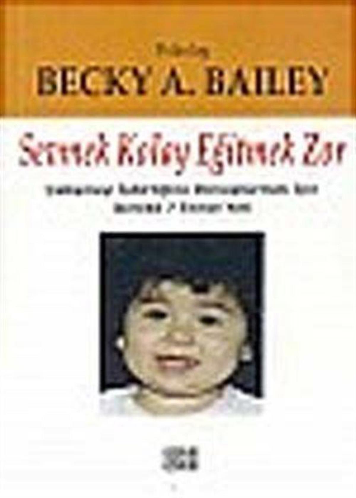 Sevmek Kolay Eğitmek Zor / Beck A. Bailey