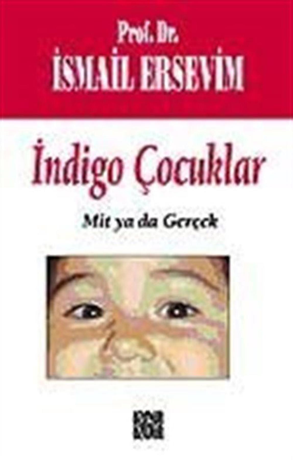 İndigo Çocuklar Mit Yada Gerçek / Prof. Dr. İsmail Ersevim