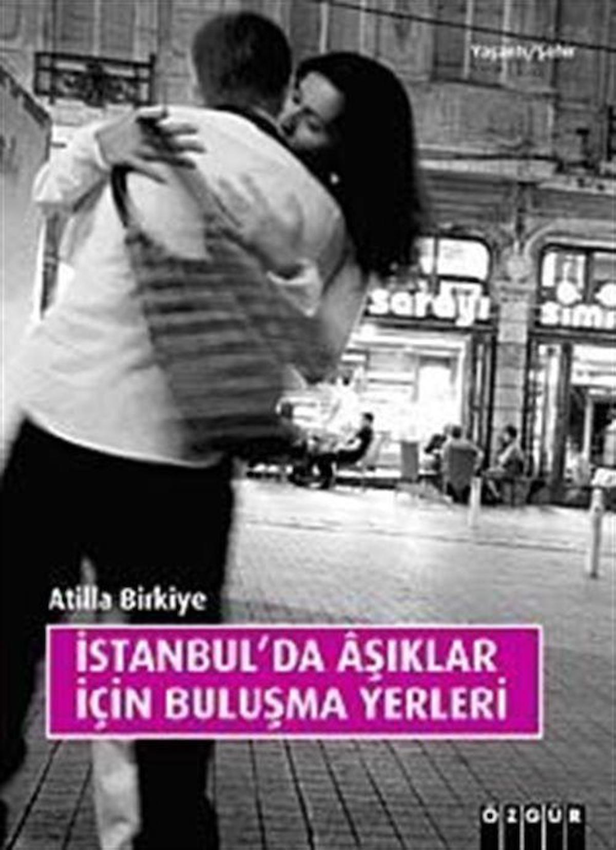 İstanbul'da Aşıklar İçin Buluşma Yerleri / Atilla Birkiye